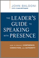 “The Leader’s Guide to Speaking with Presence” by John Baldoni; AMACOM